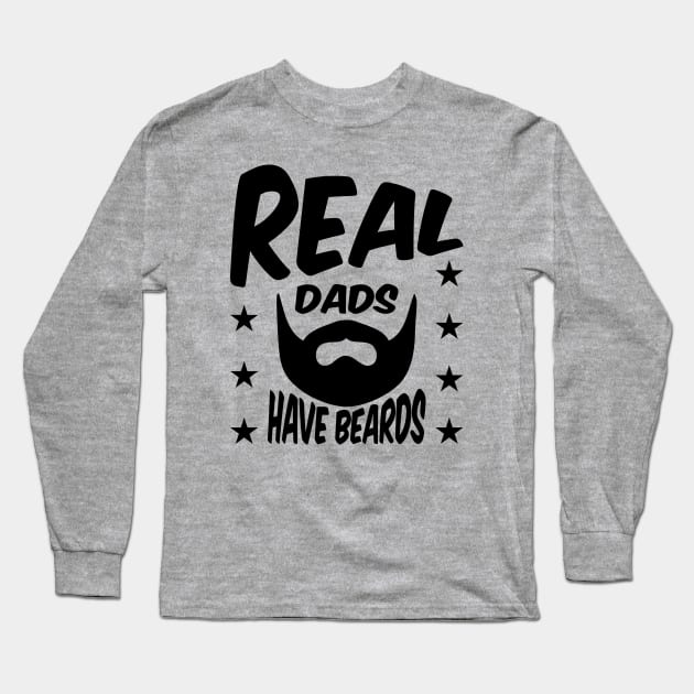 Real Dads Have Beards Long Sleeve T-Shirt by EthosWear